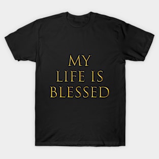 My Life is Blessed T-Shirt